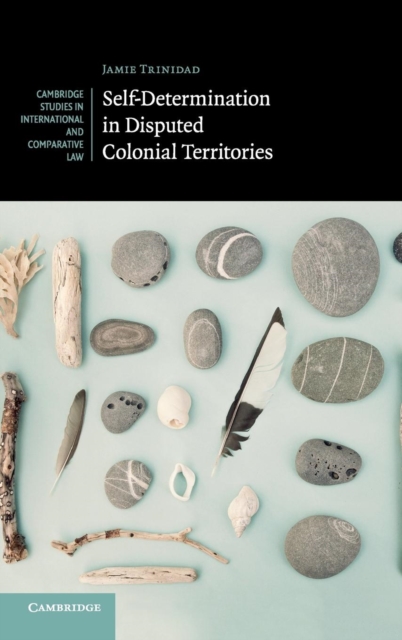 Self-Determination in Disputed Colonial Territories, Hardback Book