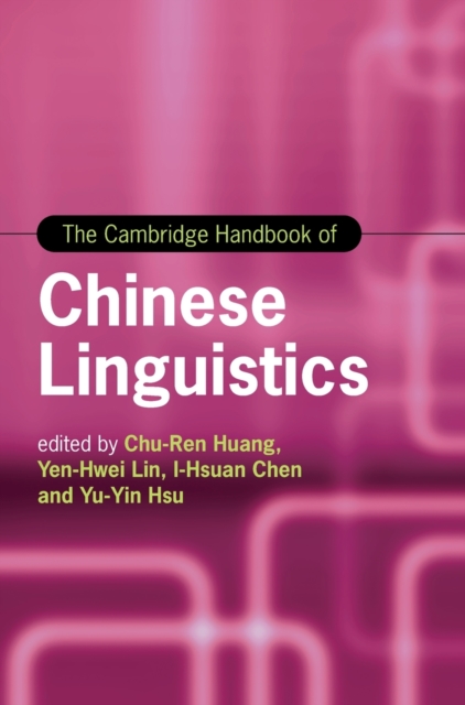 The Cambridge Handbook of Chinese Linguistics, Hardback Book