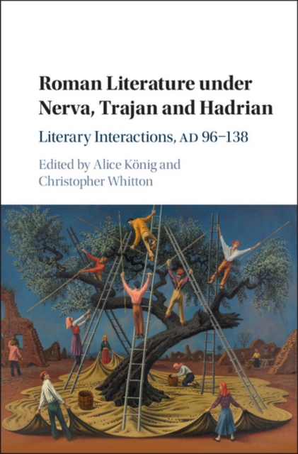 Roman Literature under Nerva, Trajan and Hadrian : Literary Interactions, AD 96–138, Hardback Book