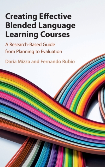 Creating Effective Blended Language Learning Courses : A Research-Based Guide from Planning to Evaluation, Hardback Book