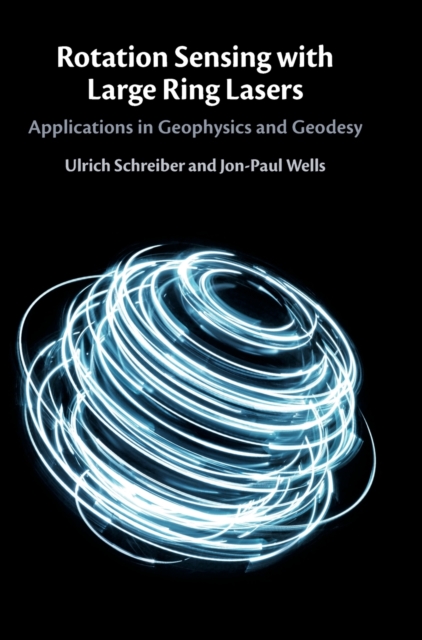 Rotation Sensing with Large Ring Lasers : Applications in Geophysics and Geodesy, Hardback Book