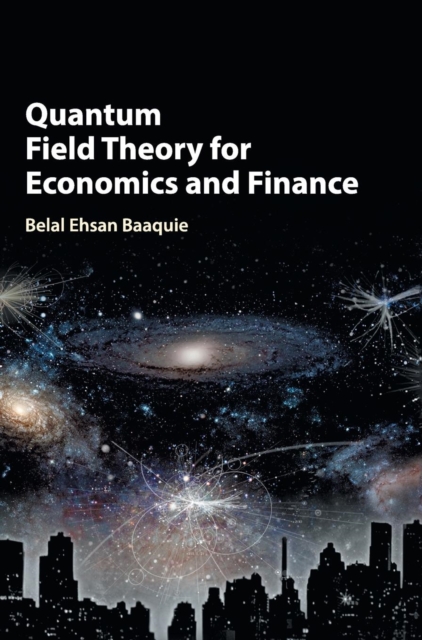 Quantum Field Theory for Economics and Finance, Hardback Book