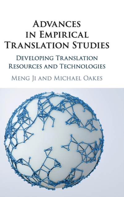 Advances in Empirical Translation Studies : Developing Translation Resources and Technologies, Hardback Book