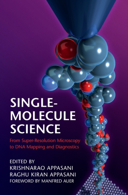 Single-Molecule Science : From Super-Resolution Microscopy to DNA Mapping and Diagnostics, Hardback Book