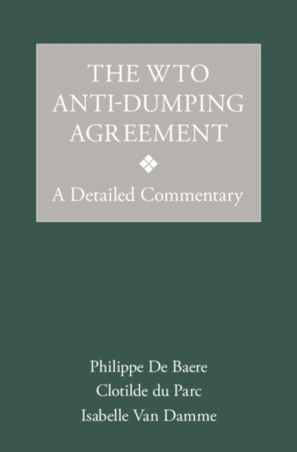 The WTO Anti-Dumping Agreement : A Detailed Commentary, Hardback Book