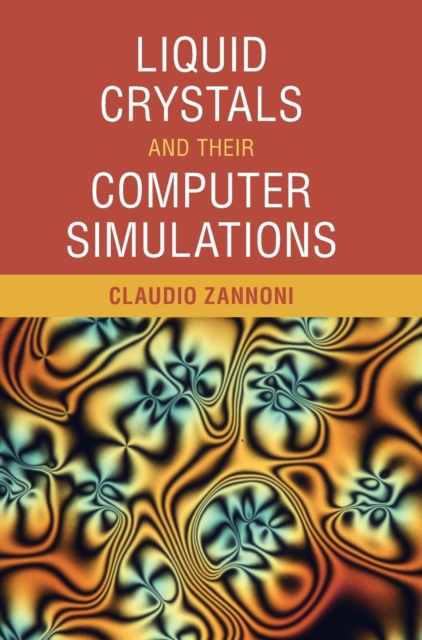 Liquid Crystals and Their Computer Simulations, Hardback Book
