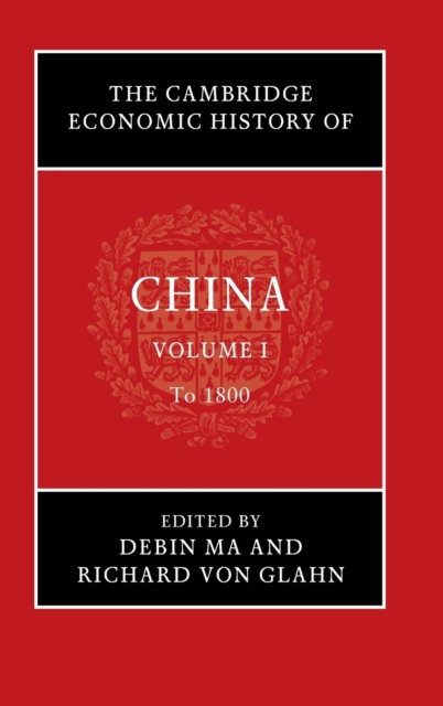 The Cambridge Economic History of China: Volume 1, To 1800, Hardback Book