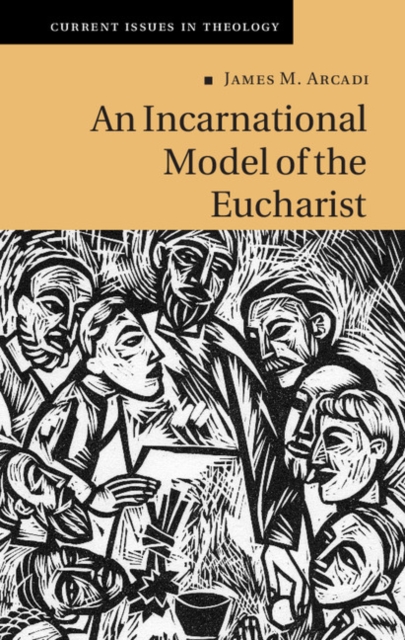 An Incarnational Model of the Eucharist, Hardback Book