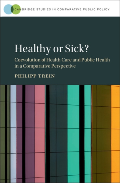 Healthy or Sick? : Coevolution of Health Care and Public Health in a Comparative Perspective, Hardback Book