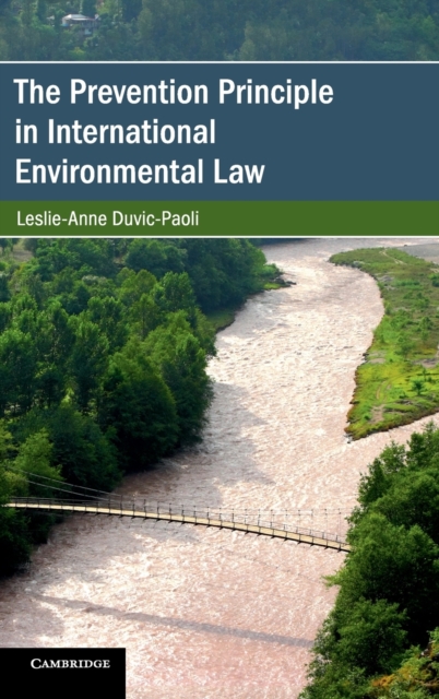 The Prevention Principle in International Environmental Law, Hardback Book