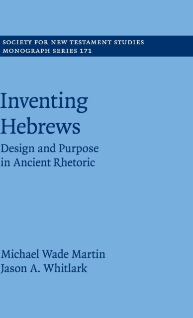Inventing Hebrews : Design and Purpose in Ancient Rhetoric, Hardback Book
