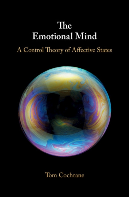 The Emotional Mind : A Control Theory of Affective States, Hardback Book