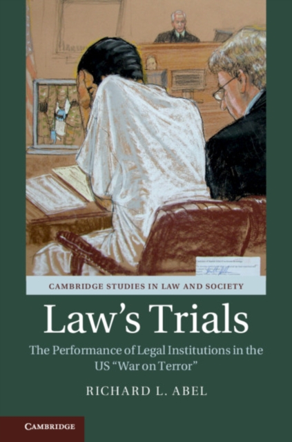 Law's Trials : The Performance of Legal Institutions in the US 'War on Terror', Hardback Book