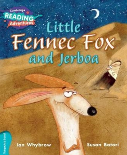 Cambridge Reading Adventures Little Fennec Fox and Jerboa Turquoise Band, Paperback / softback Book
