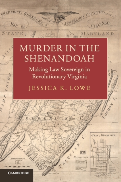 Murder in the Shenandoah : Making Law Sovereign in Revolutionary Virginia, Paperback / softback Book