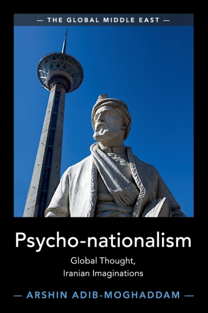 Psycho-nationalism : Global Thought, Iranian Imaginations, Paperback / softback Book