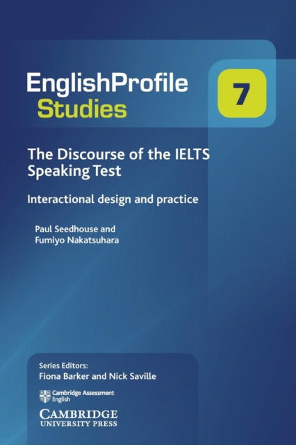 The Discourse of the IELTS Speaking Test : Interactional Design and Practice, Paperback / softback Book