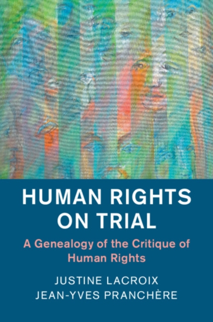 Human Rights on Trial : A Genealogy of the Critique of Human Rights, Paperback / softback Book