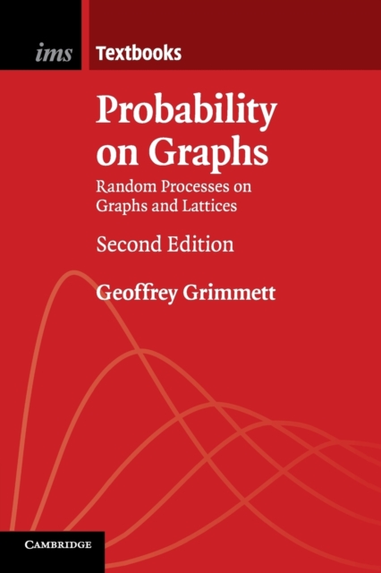Probability on Graphs : Random Processes on Graphs and Lattices, Paperback / softback Book