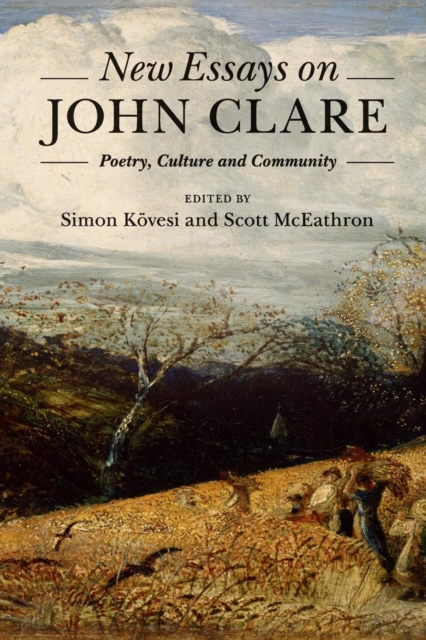 New Essays on John Clare : Poetry, Culture and Community, Paperback / softback Book