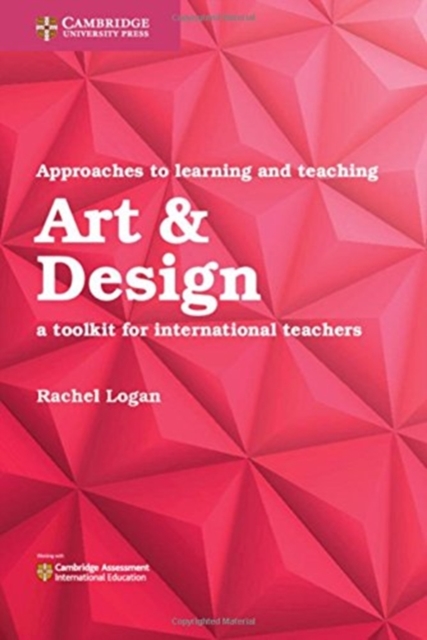 Approaches to Learning and Teaching Art & Design : A Toolkit for International Teachers, Paperback / softback Book