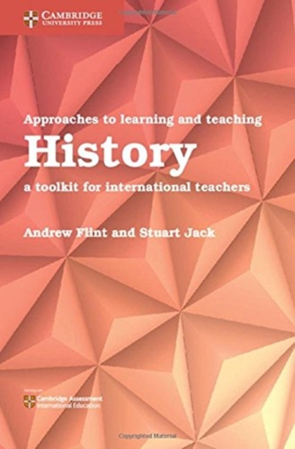 Approaches to Learning and Teaching History : A Toolkit for International Teachers, Paperback / softback Book