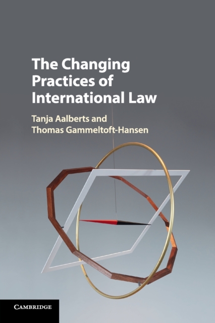The Changing Practices of International Law, Paperback / softback Book