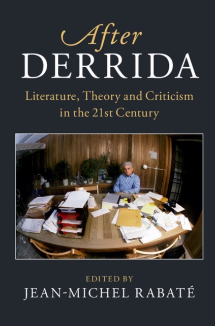After Derrida : Literature, Theory and Criticism in the 21st Century, Paperback / softback Book