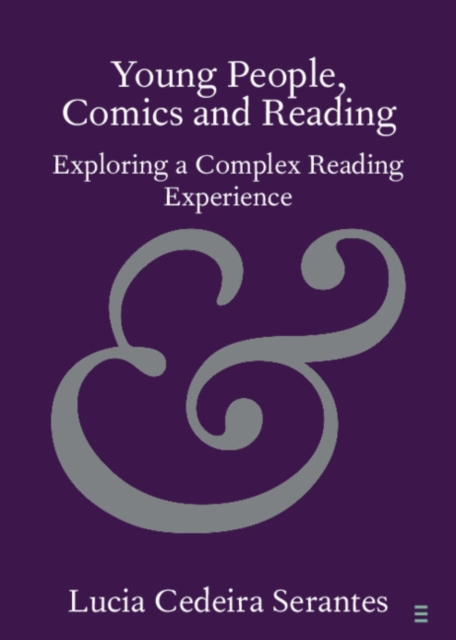 Young People, Comics and Reading : Exploring a Complex Reading Experience, Paperback / softback Book