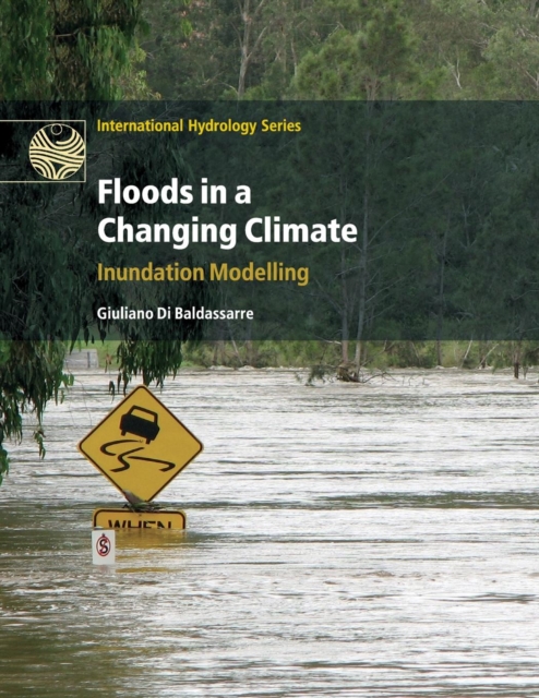 Floods in a Changing Climate : Inundation Modelling, Paperback / softback Book