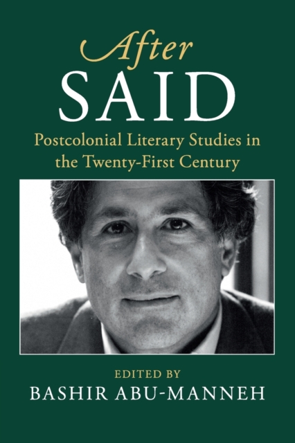 After Said : Postcolonial Literary Studies in the Twenty-First Century, Paperback / softback Book