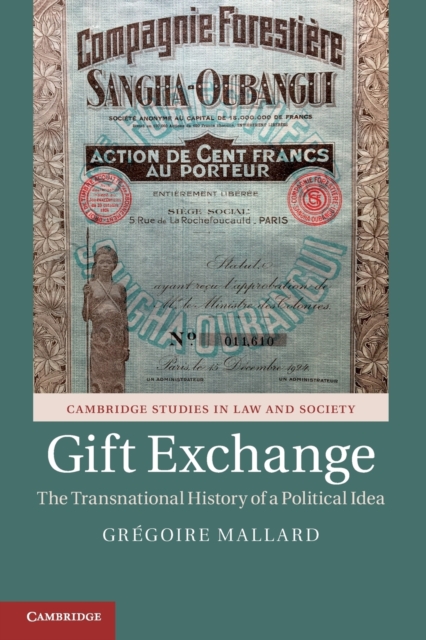 Gift Exchange : The Transnational History of a Political Idea, Paperback / softback Book