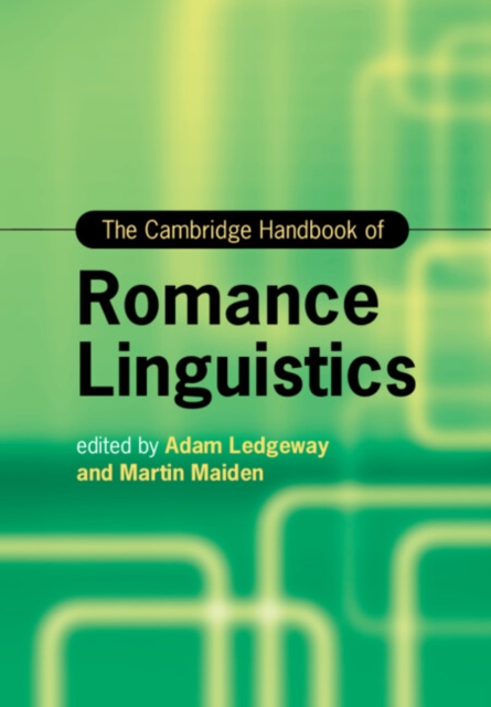 The Cambridge Handbook of Romance Linguistics, Paperback / softback Book