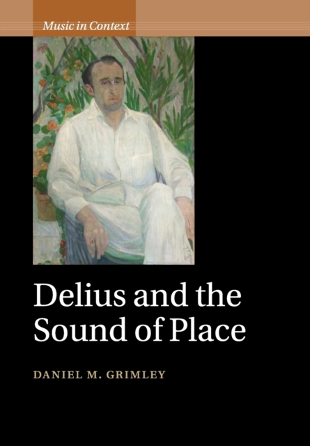 Delius and the Sound of Place, Paperback / softback Book