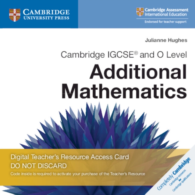 Cambridge IGCSE® and O Level Additional Mathematics Digital Teacher's Resource Access Card, Digital product license key Book