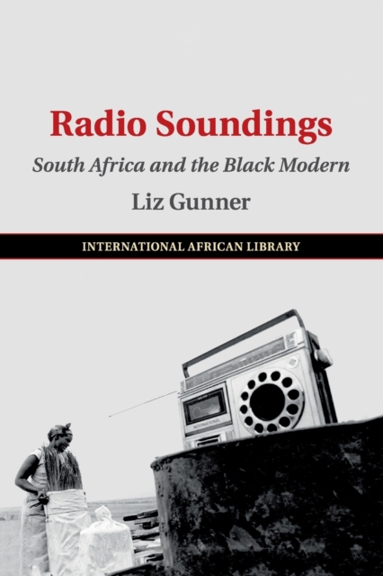 Radio Soundings : South Africa and the Black Modern, Paperback / softback Book