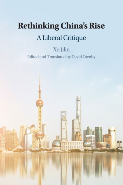 Rethinking China's Rise : A Liberal Critique, Paperback / softback Book