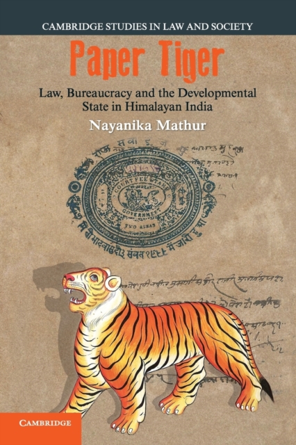 Paper Tiger : Law, Bureaucracy and the Developmental State in Himalayan India, Paperback / softback Book