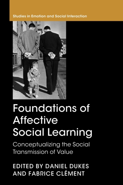 Foundations of Affective Social Learning : Conceptualizing the Social Transmission of Value, Paperback / softback Book