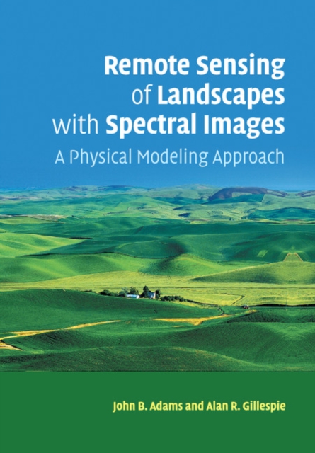 Remote Sensing of Landscapes with Spectral Images : A Physical Modeling Approach, Paperback / softback Book