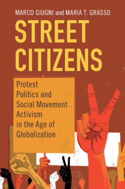 Street Citizens : Protest Politics and Social Movement Activism in the Age of Globalization, Paperback / softback Book