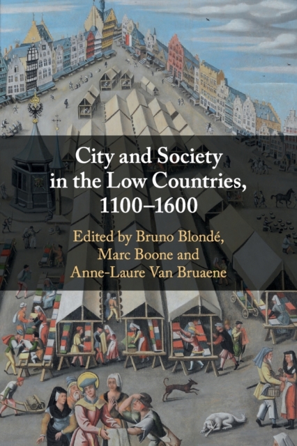 City and Society in the Low Countries, 1100-1600, Paperback / softback Book