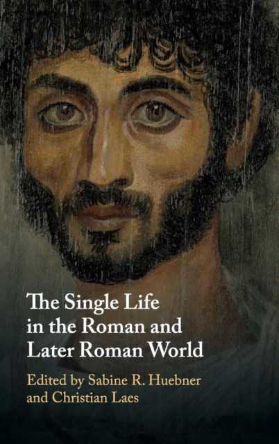 The Single Life in the Roman and Later Roman World, Hardback Book