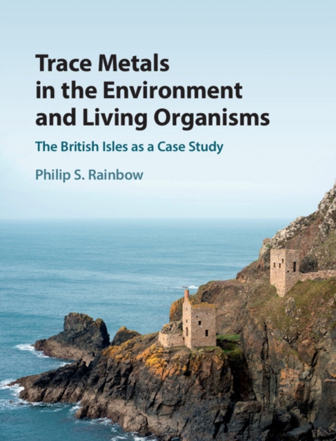 Trace Metals in the Environment and Living Organisms : The British Isles as a Case Study, Hardback Book