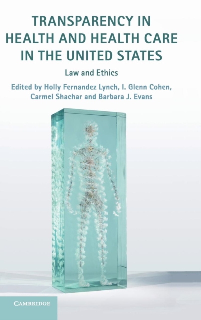Transparency in Health and Health Care in the United States : Law and Ethics, Hardback Book