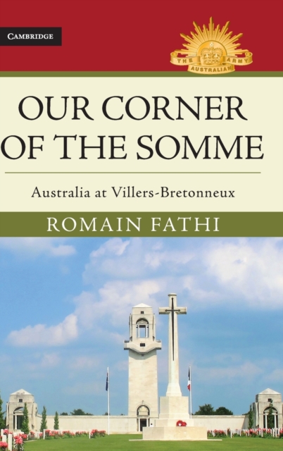 Our Corner of the Somme : Australia at Villers-Bretonneux, Hardback Book