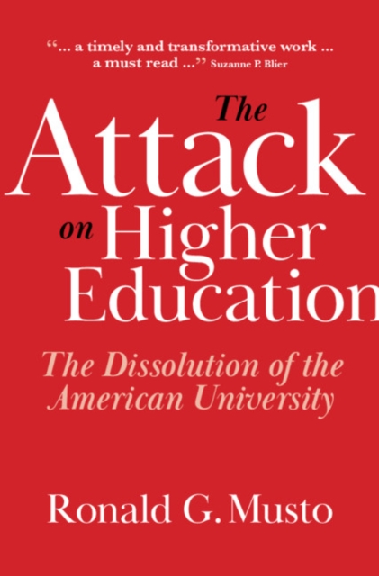 The Attack on Higher Education : The Dissolution of the American University, Hardback Book