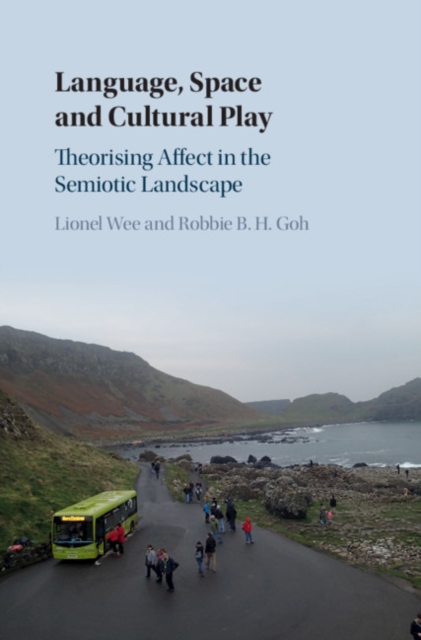 Language, Space and Cultural Play : Theorising Affect in the Semiotic Landscape, Hardback Book