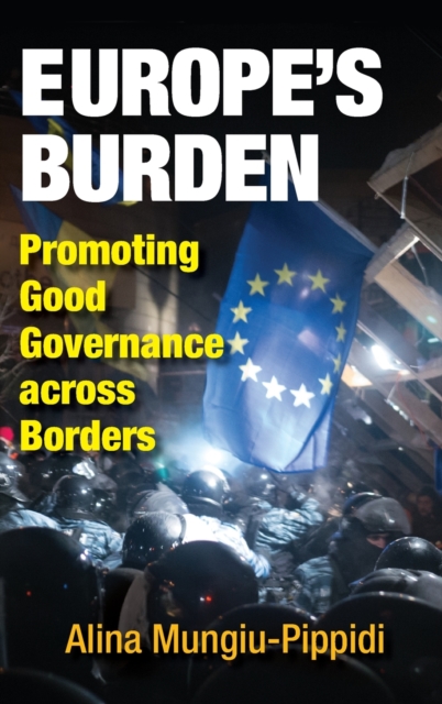 Europe's Burden : Promoting Good Governance across Borders, Hardback Book