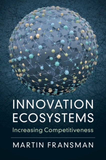 Innovation Ecosystems : Increasing Competitiveness, Hardback Book